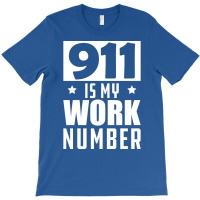 Dispatcher 911 Is My Work Number W T-shirt | Artistshot