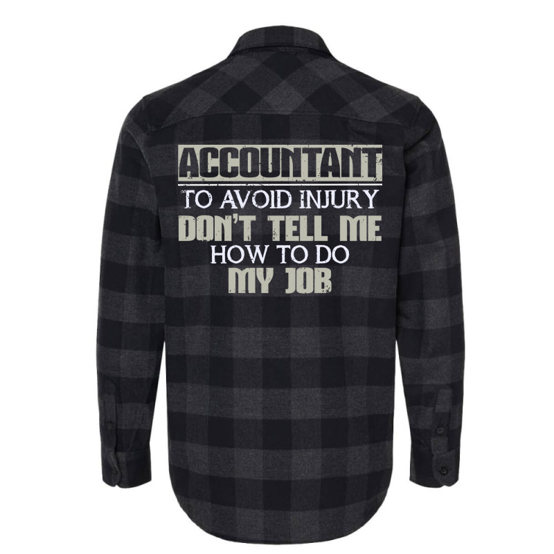 Accountant Avoid Injury Dont Tell Me How To Do Job 80s Flannel Shirt | Artistshot