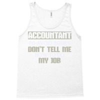 Accountant Avoid Injury Dont Tell Me How To Do Job 80s Tank Top | Artistshot