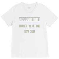 Accountant Avoid Injury Dont Tell Me How To Do Job 80s V-neck Tee | Artistshot