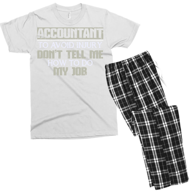 Accountant Avoid Injury Dont Tell Me How To Do Job 80s Men's T-shirt Pajama Set | Artistshot