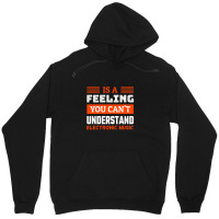 Is A Feeling You Can't Understand Electronic Music .png Unisex Hoodie | Artistshot