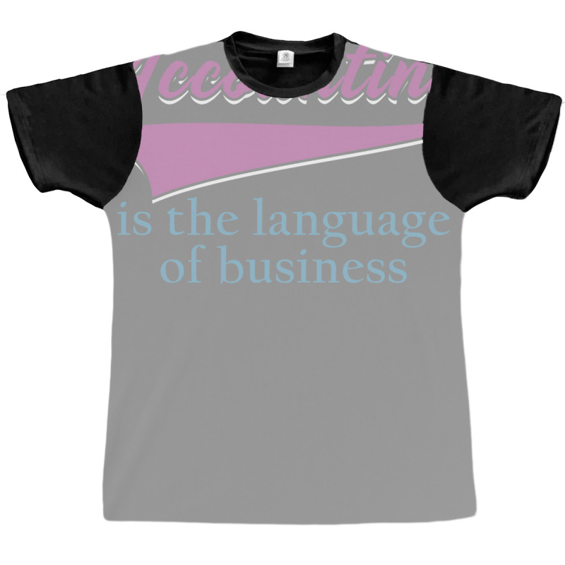 Accounting Is The Language Of Business Girl Graphic T-shirt | Artistshot