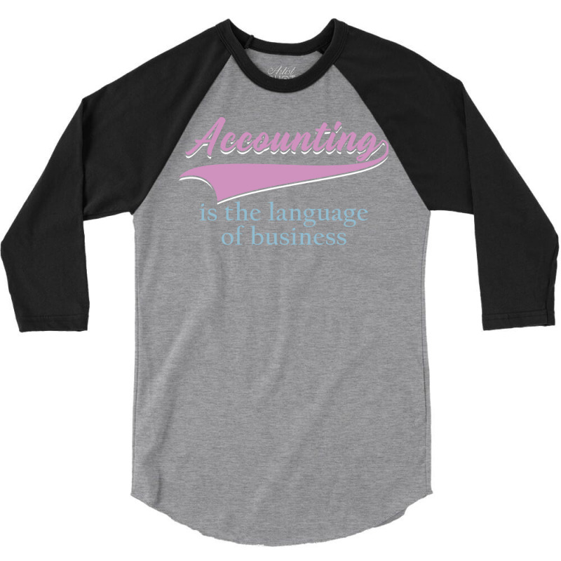 Accounting Is The Language Of Business Girl 3/4 Sleeve Shirt | Artistshot