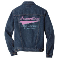 Accounting Is The Language Of Business Girl Men Denim Jacket | Artistshot