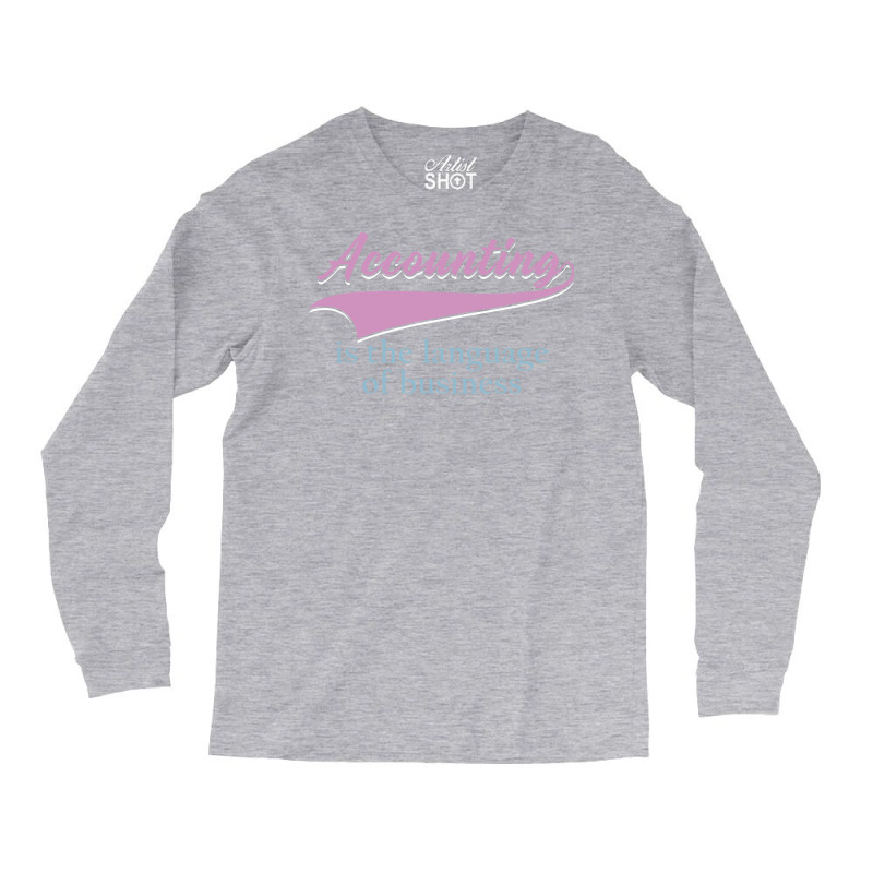 Accounting Is The Language Of Business Girl Long Sleeve Shirts | Artistshot