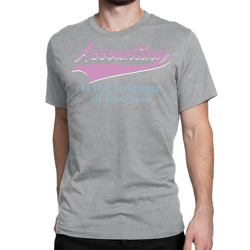 Accounting Is The Language Of Business Girl Classic T-shirt | Artistshot