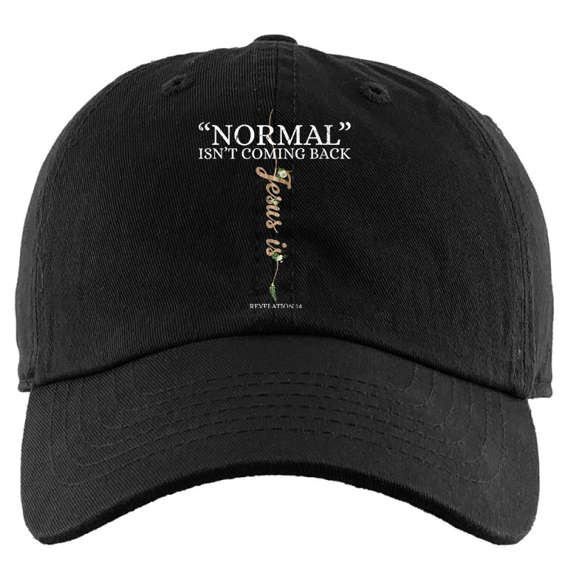 Jesus Christian Normal Isnt Coming Back Jesus Is Revelation 14 6 Kids Cap by SCOTTALLENZ | Artistshot