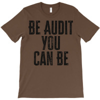 Be Audit You Can Be Green T-shirt | Artistshot