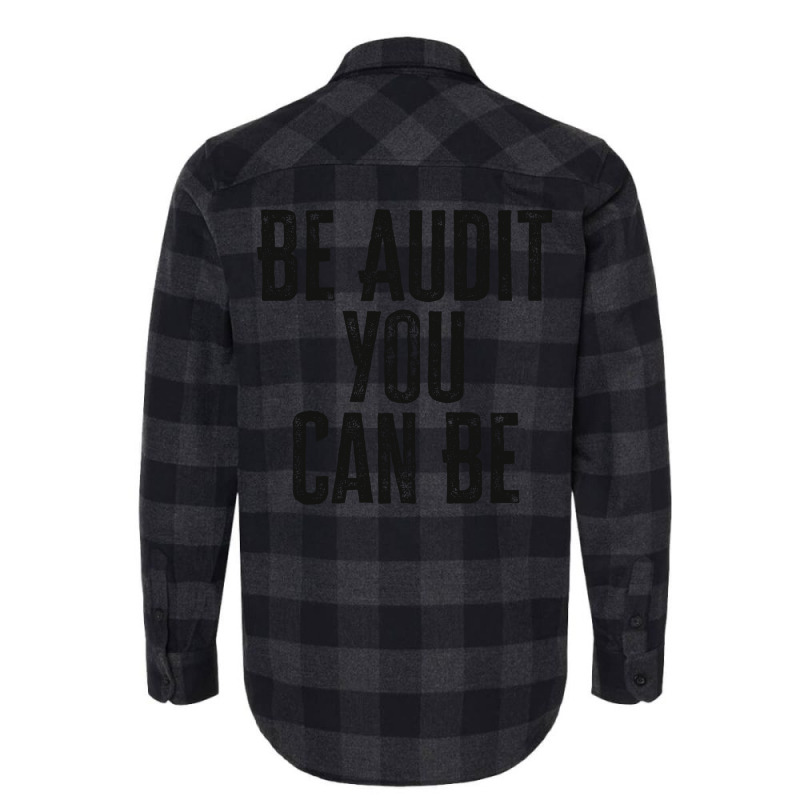 Be Audit You Can Be Green Flannel Shirt | Artistshot