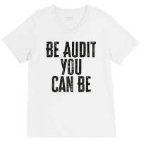 Be Audit You Can Be Green V-neck Tee | Artistshot