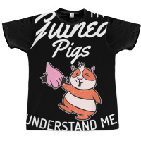 Only My Guinea Pigs Understand Me Cute Guinea Pig Owner T Shirt Graphic T-shirt | Artistshot