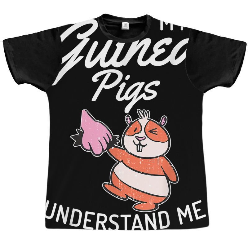 Only My Guinea Pigs Understand Me Cute Guinea Pig Owner T Shirt Graphic T-shirt by wiltoban | Artistshot