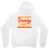 The Best Kind Of Daddy Raises A Marketing Manager T Shirt Unisex Hoodie | Artistshot