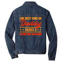 The Best Kind Of Daddy Raises A Marketing Manager T Shirt Men Denim Jacket | Artistshot