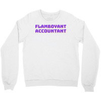 Flamboyant Accountant Nostalgia Crewneck Sweatshirt | Artistshot