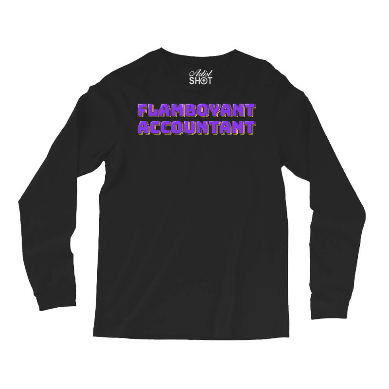 Flamboyant Accountant Nostalgia Long Sleeve Shirts | Artistshot