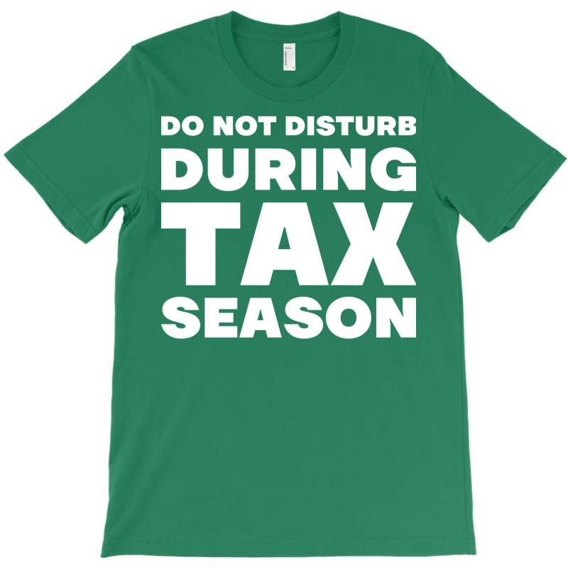 Do Not Disturb During Tax Season Yellow T-shirt | Artistshot