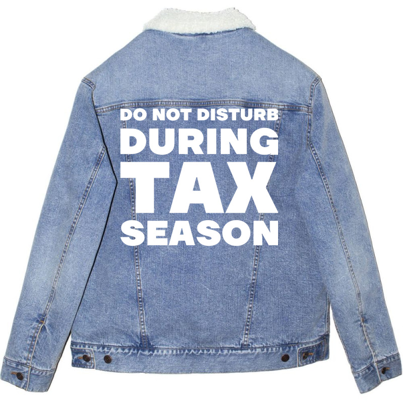 Do Not Disturb During Tax Season Yellow Unisex Sherpa-lined Denim Jacket | Artistshot