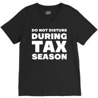 Do Not Disturb During Tax Season Yellow V-neck Tee | Artistshot