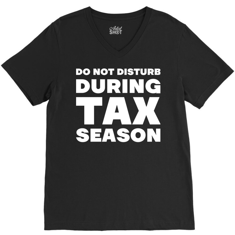 Do Not Disturb During Tax Season Yellow V-neck Tee | Artistshot