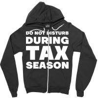 Do Not Disturb During Tax Season Yellow Zipper Hoodie | Artistshot