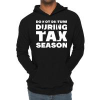 Do Not Disturb During Tax Season Yellow Lightweight Hoodie | Artistshot