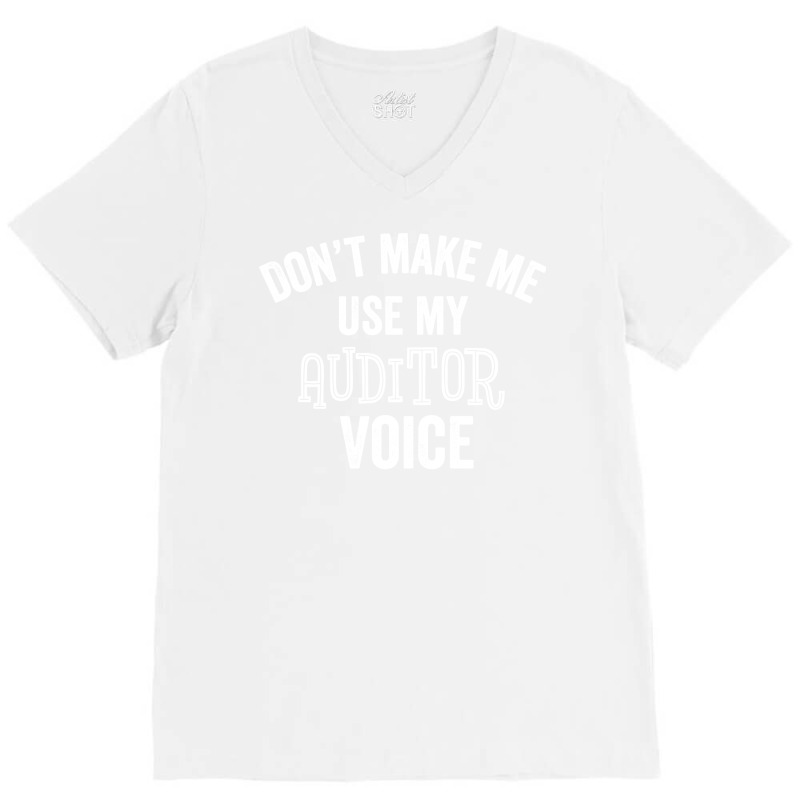 Funny Auditor Voice Sarcastic Accountant Auditing Gift Hipster V-neck Tee | Artistshot