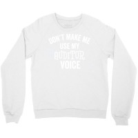 Funny Auditor Voice Sarcastic Accountant Auditing Gift Hipster Crewneck Sweatshirt | Artistshot