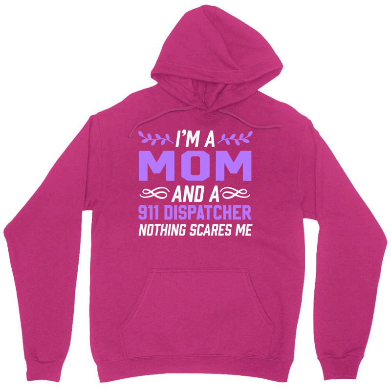 Im A Mom 911 Dispatcher Nothing Scares Me Stars Unisex Hoodie | Artistshot