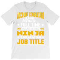 Account Consultant Job Title Funny Account Advisor Music T-shirt | Artistshot