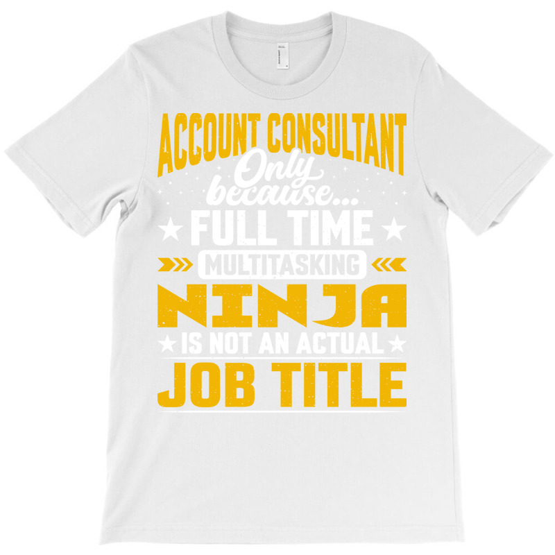 Account Consultant Job Title Funny Account Advisor Music T-Shirt by hutormbuyie6 | Artistshot