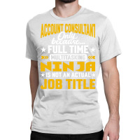 Account Consultant Job Title Funny Account Advisor Music Classic T-shirt | Artistshot