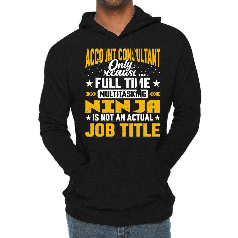 Account Consultant Job Title Funny Account Advisor Music Lightweight Hoodie by hutormbuyie6 | Artistshot