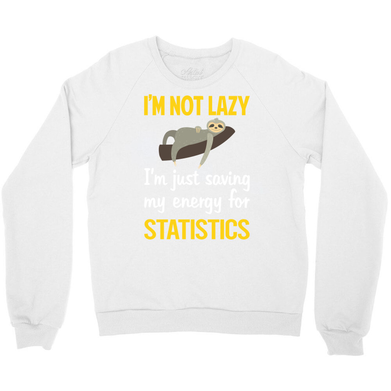 Funny Lazy Statistics Stars Crewneck Sweatshirt | Artistshot