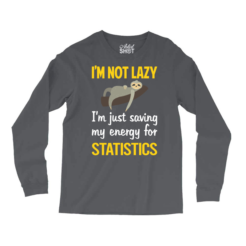 Funny Lazy Statistics Stars Long Sleeve Shirts | Artistshot