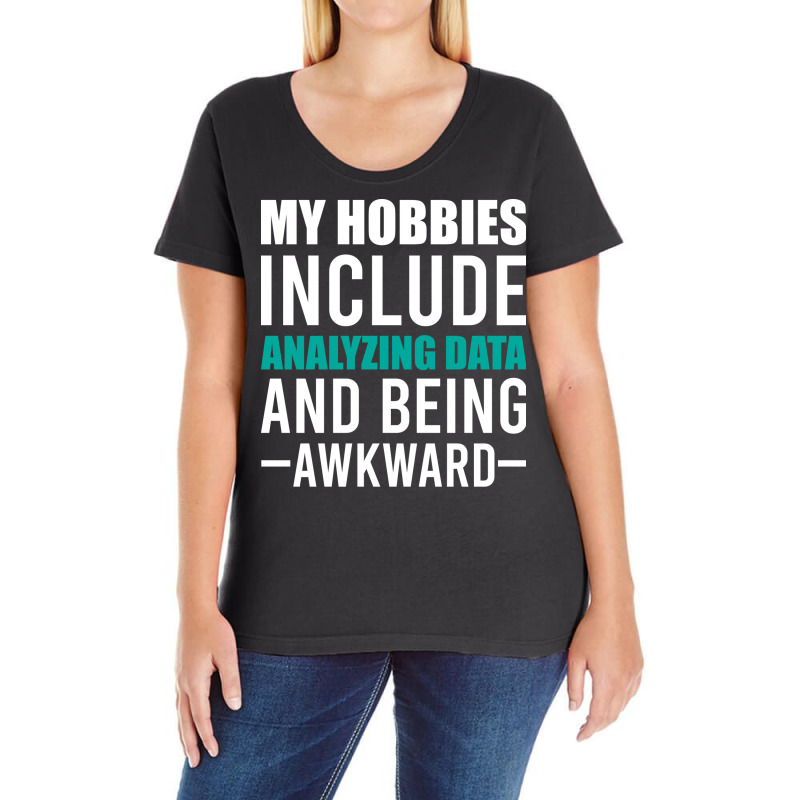 Analyzing Data Is My Hob Humor Ladies Curvy T-Shirt by mbaesaular | Artistshot