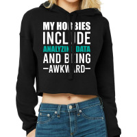 Analyzing Data Is My Hob Humor Cropped Hoodie | Artistshot