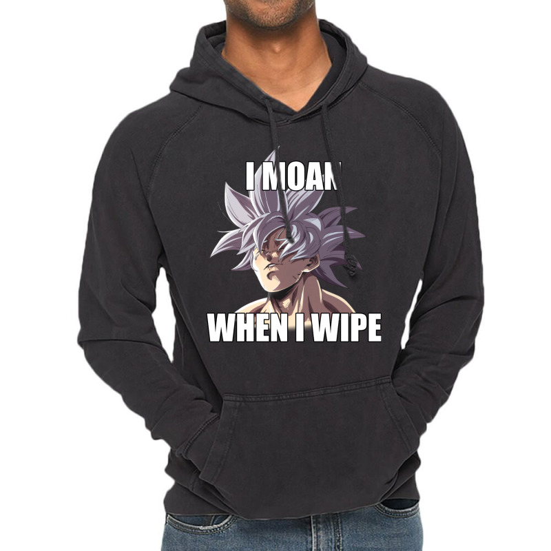 Ultra Instinct I Moan When I Wipe Meme Merch Vintage Hoodie | Artistshot