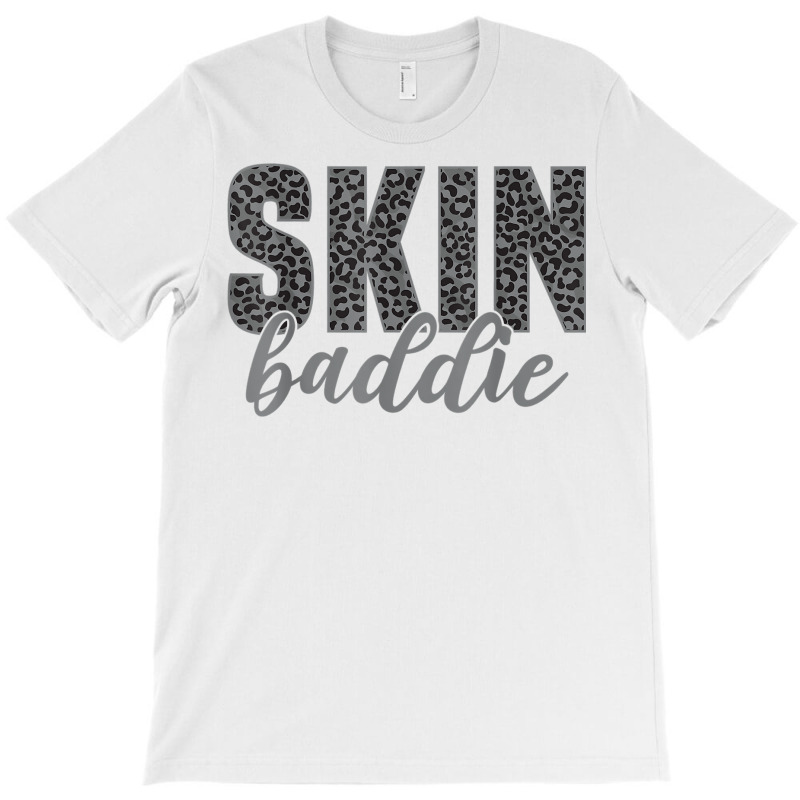 Skin Baddie Dermatologist Skincare Esthetician T Shirt T-shirt | Artistshot