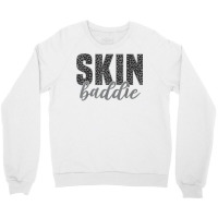 Skin Baddie Dermatologist Skincare Esthetician T Shirt Crewneck Sweatshirt | Artistshot