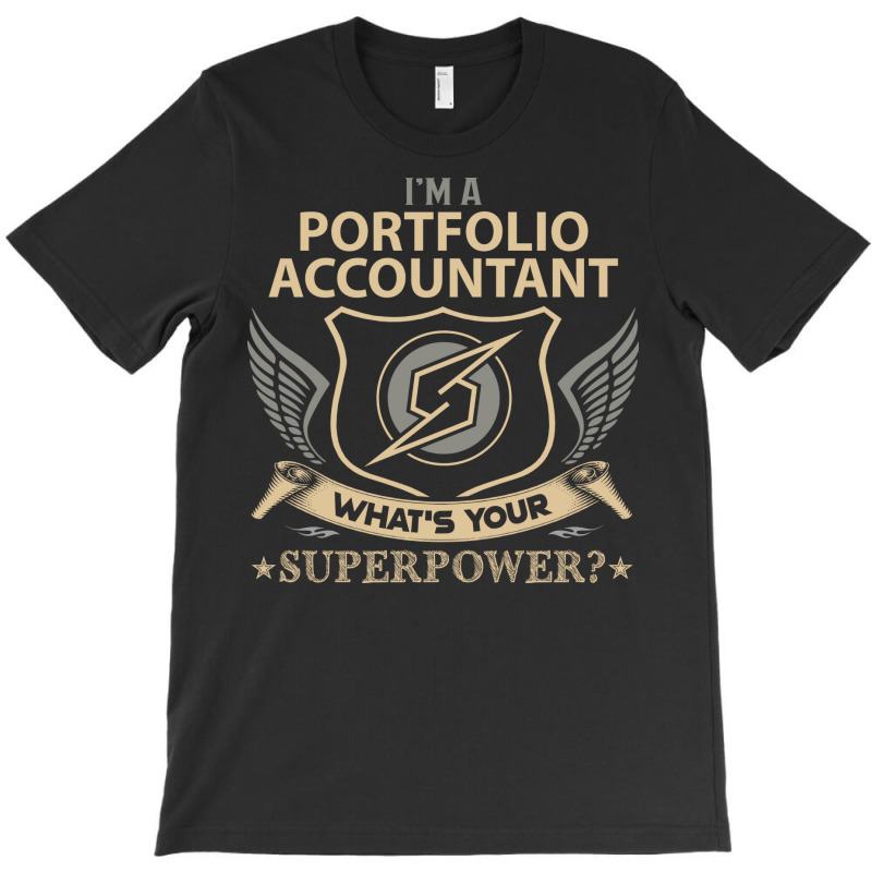 Portfolio Accountant T  Superpower Gift Item Tee T-shirt | Artistshot