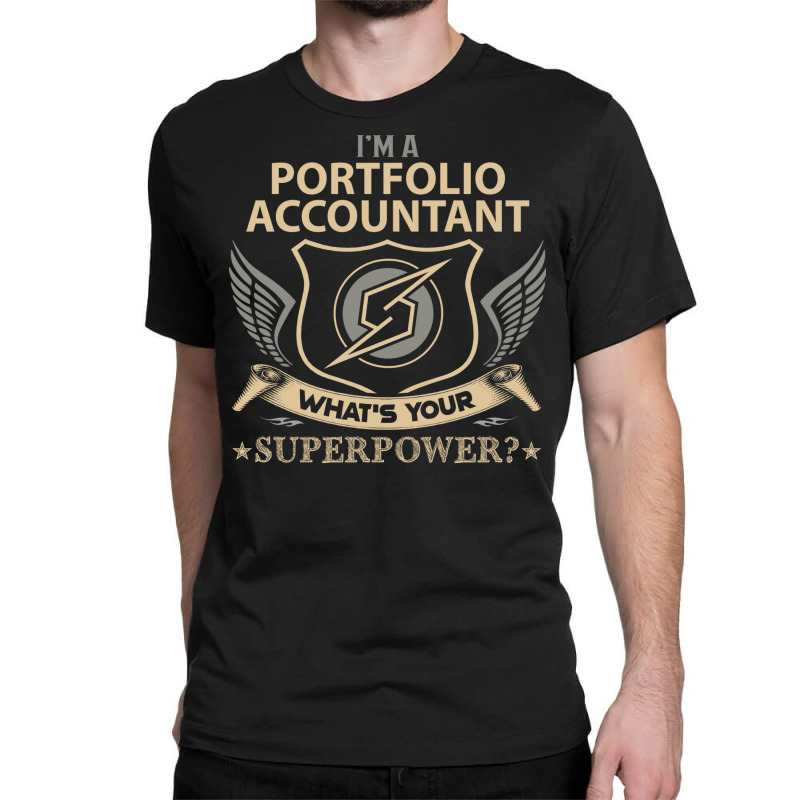 Portfolio Accountant T  Superpower Gift Item Tee Classic T-shirt | Artistshot