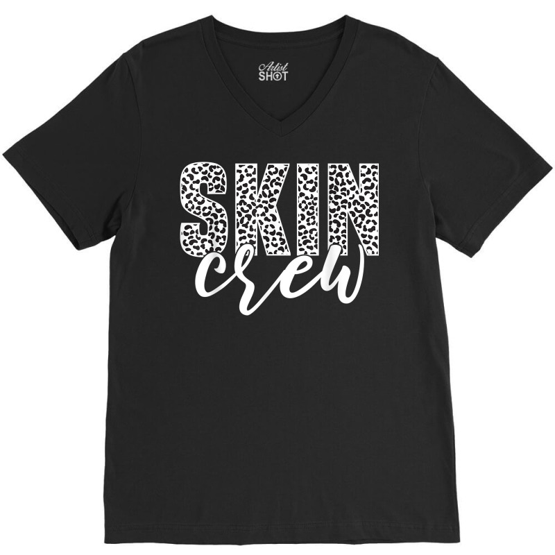 Skin Crew Dermatologist Skincare Esthetician T Shirt V-neck Tee | Artistshot