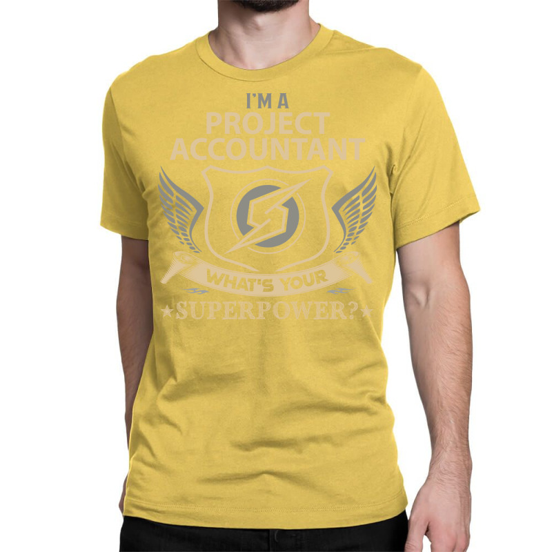 Project Accountant T  Superpower Gift Item Tee Classic T-shirt | Artistshot