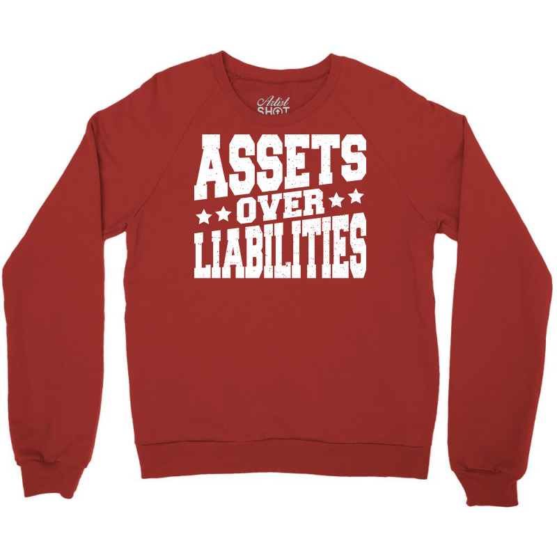 Assets Over Liabilities Hipster Crewneck Sweatshirt by hutormbuyie6 | Artistshot