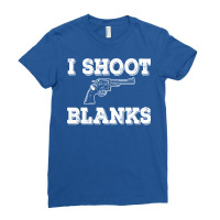 I Shoot Blanks Girl Ladies Fitted T-shirt | Artistshot