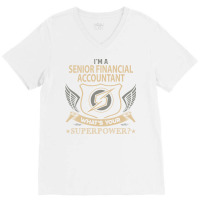 Senior Financial Accountant T  Superpower Gift Item Tee V-neck Tee | Artistshot