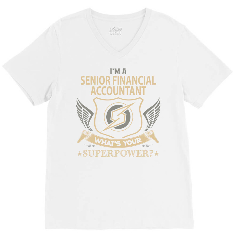 Senior Financial Accountant T  Superpower Gift Item Tee V-neck Tee | Artistshot