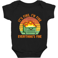 Trending It's Fine, I'm Fine,everything's Fine Lil Dumpster Fire Cool Baby Bodysuit | Artistshot